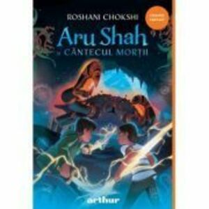 Aru Shah 2. Aru Shah si cantecul mortii - Roshani Chokshi imagine