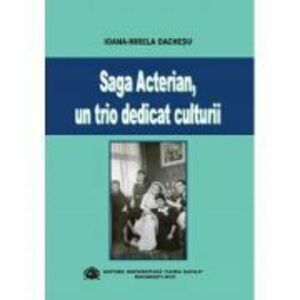 Saga Acterian, un trio dedicat culturii - Ioana Mirela Oachesu imagine