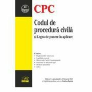 Codul de procedura civila. Editia a 8-a actualizata la 9 februarie 2024 - Evelina Oprina imagine