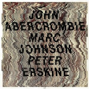 John Abercrombie, Marc Johnson, Peter Erskine - Live 1988 | Marc Johnson, John Abercrombie, Peter Erskine imagine
