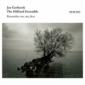 Remember Me, My Dear | Jan Garbarek, The Hilliard Ensemble imagine