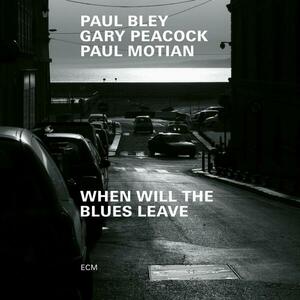 When Will The Blues Leave | Paul Bley, Gary Peacock, Paul Motian imagine