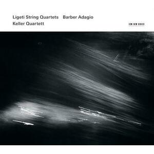 Ligeti: String Quartets - Barber: Adagio | Samuel Barber, Gyorgy Ligeti, Keller Quartett imagine