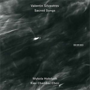 Sacred Songs | Valentin Silvestrov imagine