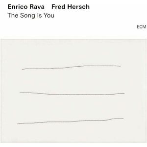 The Song Is You | Enrico Rava, Fred Hersch imagine