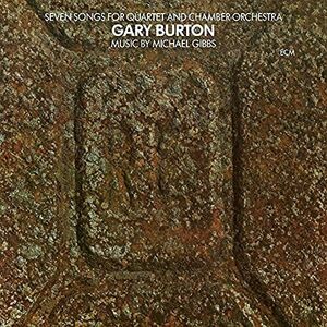 Seven Songs for Quartet and Chamber Orchestra | Gary Burton imagine