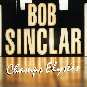 Champs Elysees - Vinyl | Bob Sinclar imagine