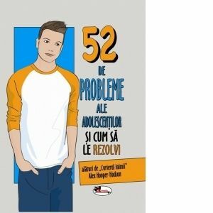 52 de probleme ale adolescenților și cum să le rezolvi imagine