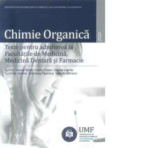 Chimie Organica. Teste pentru admiterea la Facultatile de Medicina, Medicina Dentara si Farmacie 2024 imagine
