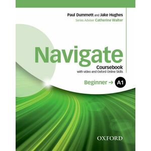 Navigate A1 Beginner Coursebook with DVD and Oxford Online Skills Program imagine