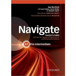 Navigate Pre-Intermediate B1 Teacher's Guide with Teacher's Support and Resource Disc imagine