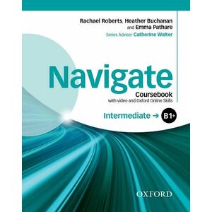 Navigate Intermediate B1+ Coursebook with DVD and Oxford Online Skills Program imagine