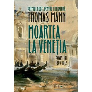 Moartea la Venetia. Povestiri I, 1893–1912 imagine