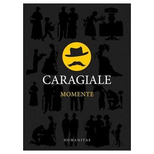 Momente - I.L. Caragiale imagine