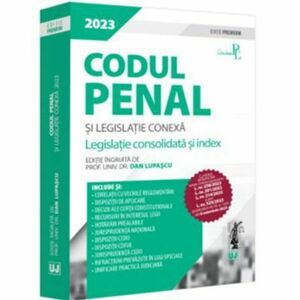Codul penal si legislatie conexa 2023. Editie PREMIUM - Dan Lupascu imagine