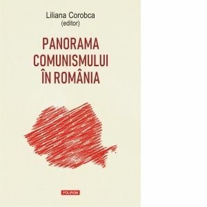 Panorama comunismului in Romania - Liliana Corobca imagine