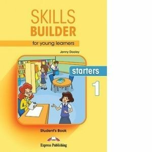 Skills builder for young learners starters 1. Student book. Curs de limba engleza, manualul elevului cu digibooks app (revizuit 2018) imagine