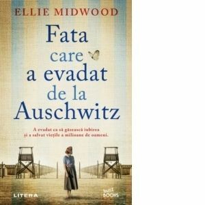 Fata care a evadat de la Auschwitz - Ellie Midwood imagine