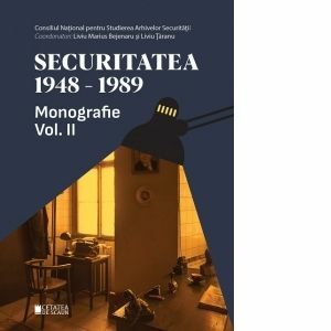Securitatea 1948-1989. Monografie. Volumul 2 imagine