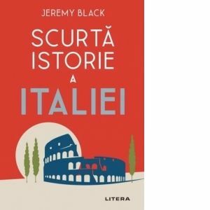 Scurta istorie a Italiei - Jeremy Black imagine