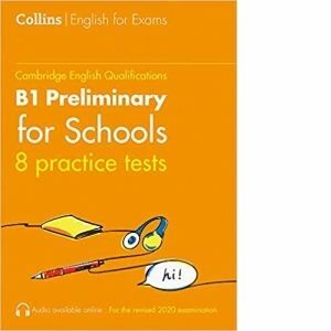 Cambridge English Qualifications B1 Preliminary for Schools. 8 practice tests imagine