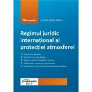 Regimul juridic international al protectiei atmosferei - Cosmin Radu Mitroi imagine