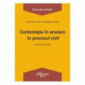 Contestatia In Anulare In Procesul Civil - Lucia Uta, Carmen-Georgiana Comsa imagine