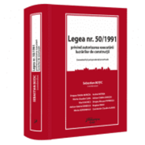 Legea nr. 50/1991 privind autorizarea executarii lucrarilor de constructii - Sebastian Botic (coord.) imagine