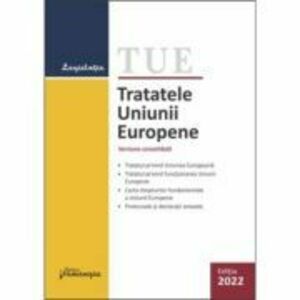 Tratatele Uniunii Europene. Editie actualizata la 22 februarie 2022 imagine