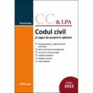 Codul civil si Legea de punere in aplicare. Actualizat la 11 ianuarie 2023 imagine