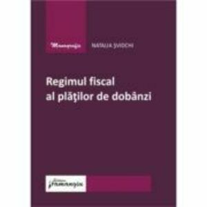 Regimul fiscal al platilor de dobanzi - Natalia Svidchi imagine