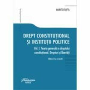 Drept constitutional si institutii politice. Vol. I. Editia a 8-a revizuita - Marieta Safta imagine