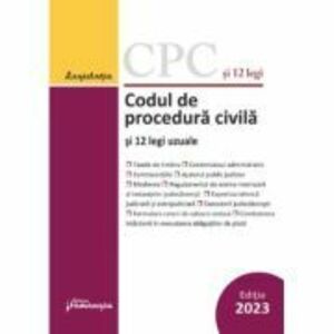 Codul de procedura civila si 12 legi uzuale. Actualizat la 1 septembrie 2023 imagine
