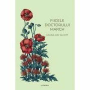 Fiicele doctorului March | Louisa May Alcott imagine