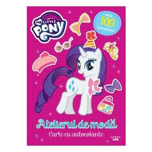 My Little Pony: Atelierul de moda. Carte cu autocolante imagine