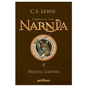 Cronicile din Narnia Vol.4: Printul Caspian imagine