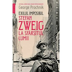 Exilul imposibil. Stefan Zweig la sfarsitul lumii imagine