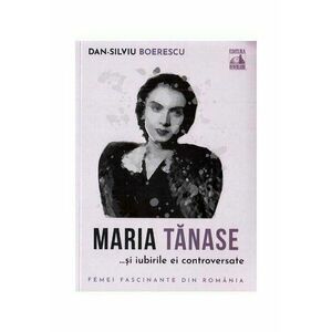 Maria Tanase si iubirile ei controversate imagine