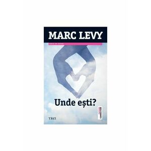Unde esti - Marc Levy imagine
