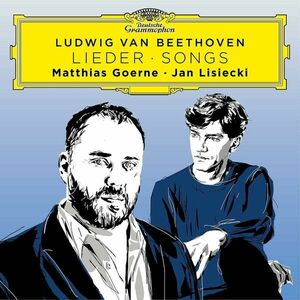 Lieder - Songs | Ludwig van Beethoven, Matthias Goerne, Jan Lisiecki imagine