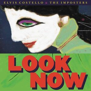 Look Now - Vinyl | Elvis Costello, The Imposters imagine
