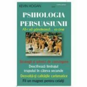 Psihologia persuasiunii - Kevin Hogan imagine