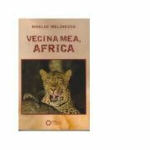Vecina mea, Africa - Nicolae Melinescu imagine