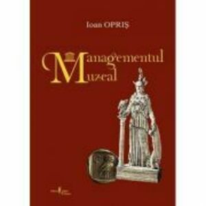 Managementul muzeal - Ioan Opris imagine