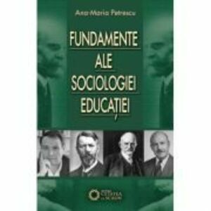 Fundamente ale sociologiei educatiei - Ana Maria Petrescu imagine