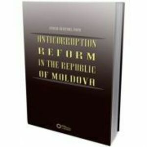 Anticorruption reform in the Republic of Moldova - Stoica Cristinel Popa imagine