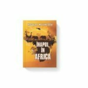 Inapoi in Africa - Nicolae Melinescu imagine