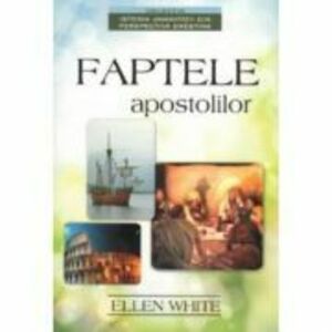 Faptele apostolilor - Ellen G. White imagine