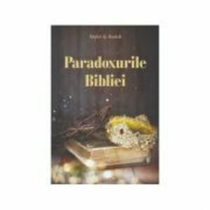 Paradoxurile Bibliei - Taylor G. Bunch imagine