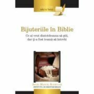Bijuteriile in Biblie - Angel Manuel Rodriguez imagine